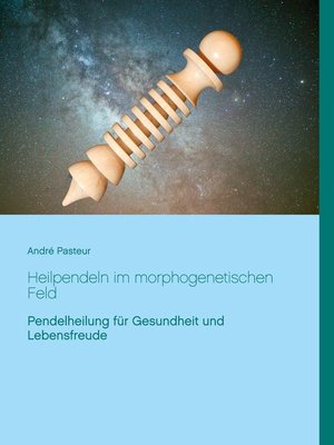 cover image of Heilpendeln im morphogenetischen Feld